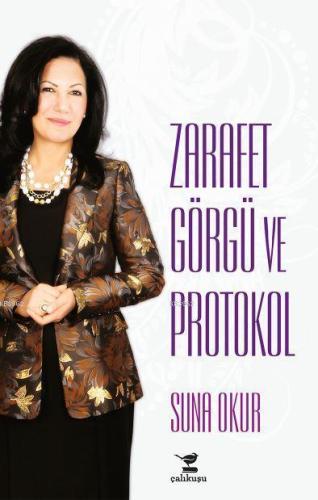 Zarafet Görgü ve Protokol | Suna Okur | Çalıkuşu Yayınları