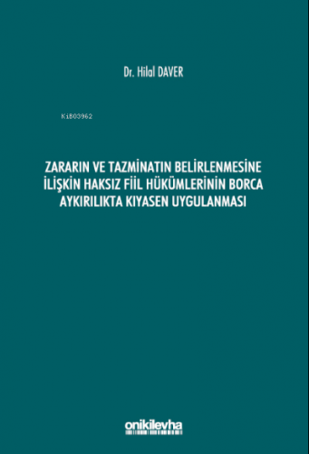 Zararın ve Tazminatın Belirlenmesine İlişkin Haksız Fiil;Hükümlerinin 