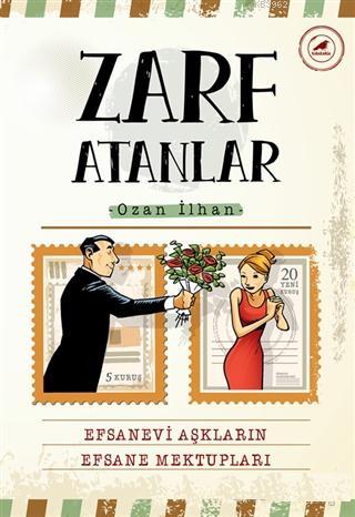 Zarf Atanlar | Efsanevi Aşkların Efsane Mektupları | Kara Karga Yayınl