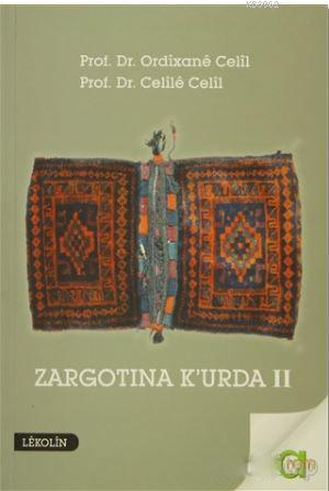 Zargotına K'urda 2. Cilt; Berev Kirin, Amade Kirin, Nivisarnasi u Peşg