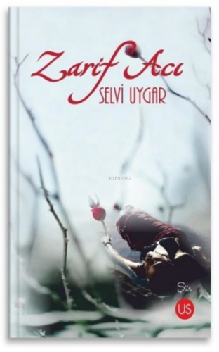 Zarif Acı | Selvi Uygar | Us Yayınları