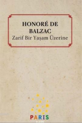 Zarif Bir Yaşam Üzerine | Honore De Balzac | Paris Yayınları