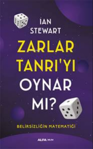 Zarlar Tanrı'yı Oynar Mı?;Belirsizliğin Matematiği | Ian Stewart | Alf