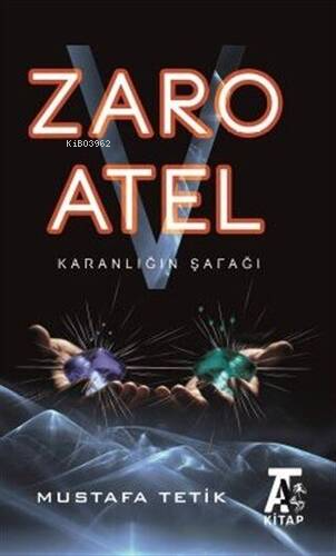 Zaro V Atel - Karanlığın Şafağı | Mustafa Tetik | Kitap At Yayınları