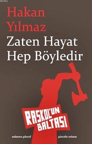 Zaten Hayat Hep Böyledir | Hakan Yılmaz | Raskol´un Baltası