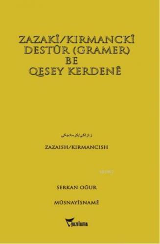 Zazaki/Kırmancki Destur Gramer Be Qesey Kerdene; Zazaca Kırmanca Grame