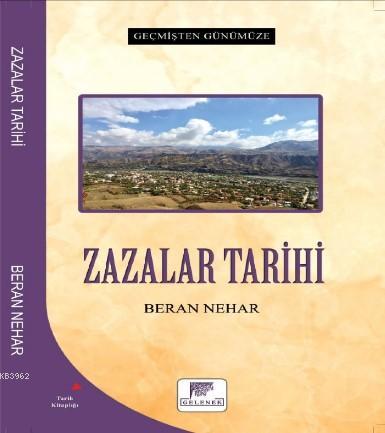 Zazalar Tarihi - Geçmişten Günümüze | Beran Nehar | Gelenek Yayıncılık