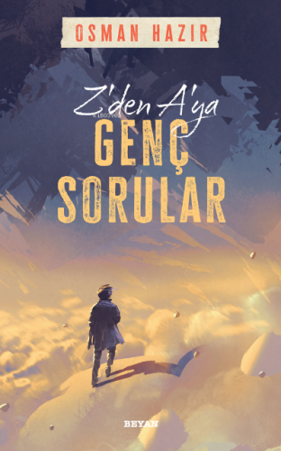 Z'den A'ya Genç Sorular | Osman Hazır | Beyan Yayınları