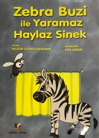 Zebra Buzi ile Yaramaz Haylaz Sinek | Nilgün Cevher Kalburan | Eğiten 