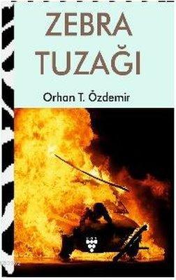 Zebra Tuzağı | Orhan T. Özdemir | Urzeni Yayıncılık