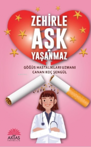 Zehirle Aşk Yaşanmaz | Canan Koç Şengül | Aktaş Yayıncılık