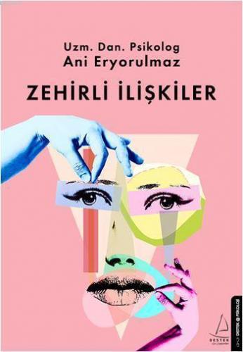 Zehirli İlişkiler | Ani Eryorulmaz | Destek Yayınları