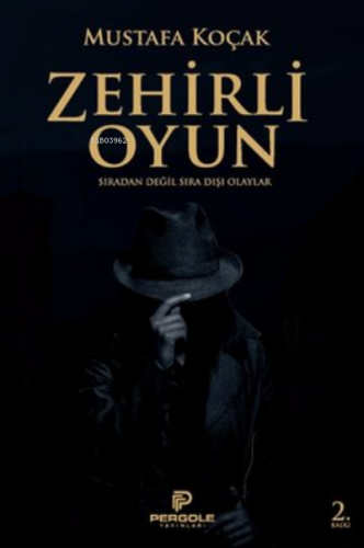 Zehirli Oyun | Mustafa Koçak | Pergole Yayınları