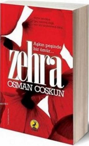 Zehra; Aşkın Peşinde Bir Ömür... | Osman Coşkun | Ceren Yayıncılık ve 