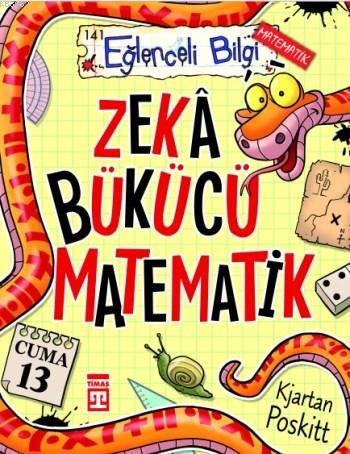 Zeka Bükücü Matematik | Kjartan Poskitt | Eğlenceli Bilgi Yayınları