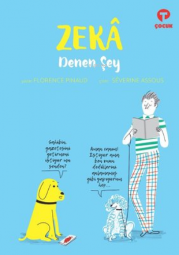 Zeka Denen Şey | Florence Pinaud | Turkuvaz Kitap