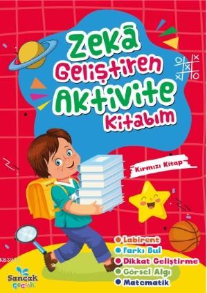 Zeka Geliştiren Aktvite Kitabım - Kırmızı Kitap | Hatice Nurbanu Karac