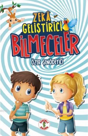 Zeka Geliştirici Bilmeceler | Özer Şenödeyici | Sihirli Kalem Yayınlar