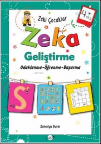 Zeka Geliştirme +4 Yaş Odaklanma-Öğrenme-Başarma;Zeki Çocuklar | Zeker