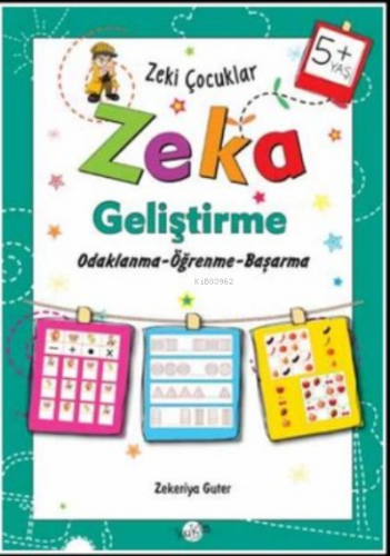 Zeka Geliştirme +5 Yaş Odaklanma-Öğrenme-Başarma;Zeki Çocuklar | Zeker