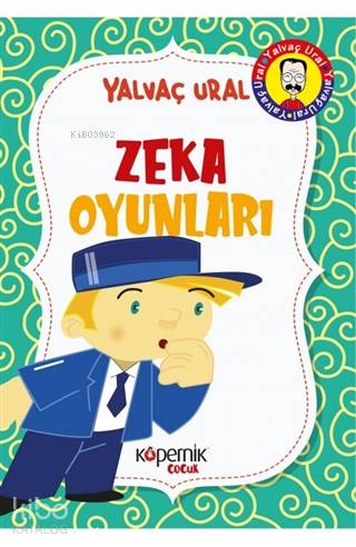 Zekâ Oyunları | Yalvaç Ural | Kopernik Çocuk Yayınları