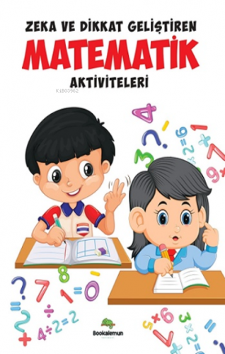 Zeka Ve Dikkat Geliştiren Matematik Aktiviteleri | Leyla Çelik | Booka