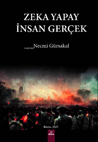 Zeka Yapay İnsan Gerçek | Necmi Gürsakal | Dora Yayıncılık