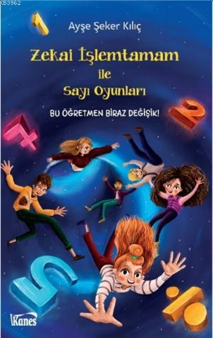 Zekai İşlemtamam ile Sayı Oyunları; Bu Öğretmen Biraz Değişik! | Ayşe 