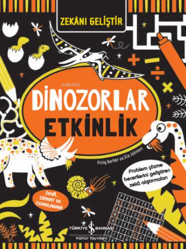 Zekanı Geliştir- Dinozorlar Etkinlik | Vicky Barber | Türkiye İş Banka