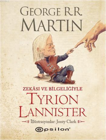 Zekası ve Bilgeliğiyle Tyrion Lannister | George R. R. Martin | Epsilo