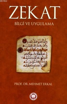 Zekât; Bilgi ve Uygulama | Mehmet Erkal | M. Ü. İlahiyat Fakültesi Vak