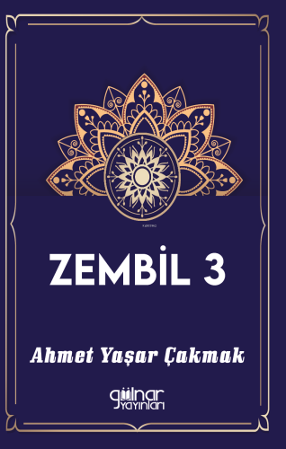 Zembil 3 | Ahmet Yaşar Çakmak | Gülnar Yayınları