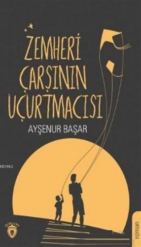 Zemheri Çarşının Uçurtmacısı | Ayşenur Başar | Dorlion Yayınevi