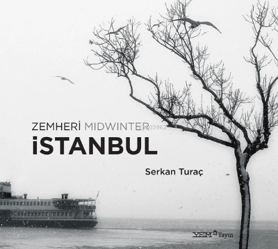 Zemheri İstanbul Midwinter | Serkan Turaç | YEM Yayınları