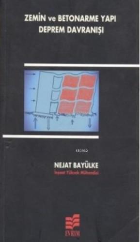 Zemin ve Betonarme Yapı Deprem Davranışı | Nejat Bayülke | Evrim Yayın