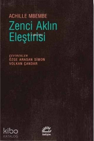 Zenci Aklın Eleştirisi | Achille Mbembe | İletişim Yayınları