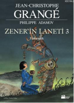 Zener'in Laneti 3 - Tokamak | Jean-Christophe Grange | Doğan Kitap