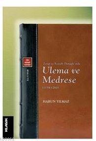 Zengi ve Eyyubi Dımaşk'ında Ulema ve Medrese (1154-1260) | S. Harun Yı