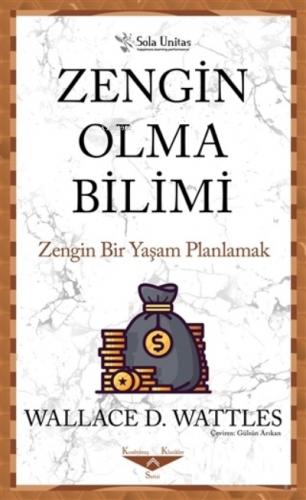 Zengin Olma Bilimi;Zengin Bir Yaşam Planlamak | Wallace D. Wattless | 