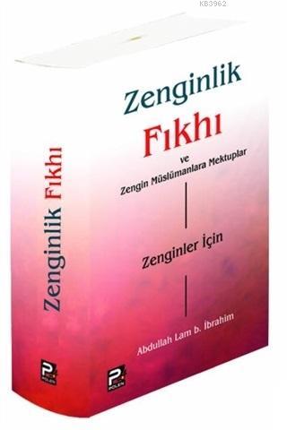 Zenginlik Fıkhı ve Zengin Müslümanlara Mektuplar; Zenginler İçin | Abd