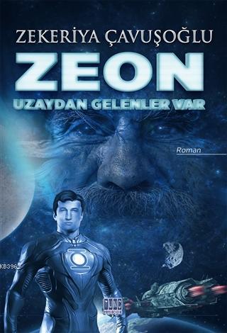 Zeon: Uzaydan Gelenler Var | Zekeriya Çavuşoğlu | Tunç Yayıncılık