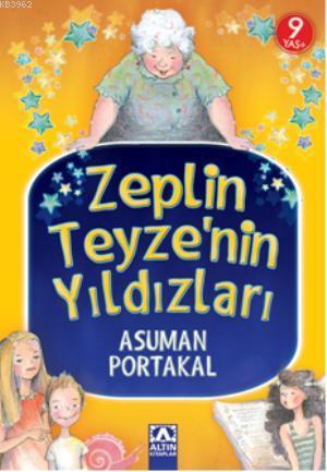 Zeplin Teyzenin Yıldızları | Asuman Portakal | Altın Kitaplar