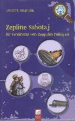 Zepline Sabotaj; Bir Ferdinand von Zeppelin Polisiyesi | Annette Neuba