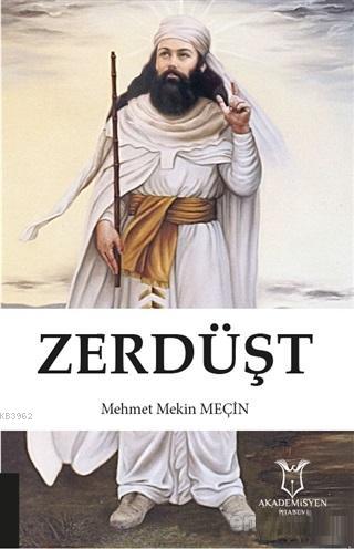 Zerdüşt | Mehmet Mekin Meçin | Akademisyen Kitabevi