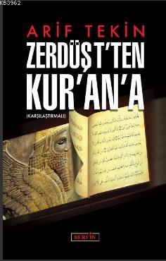 Zerdüşt'ten Kur'an'a | Arif Tekin | Berfin Yayınları