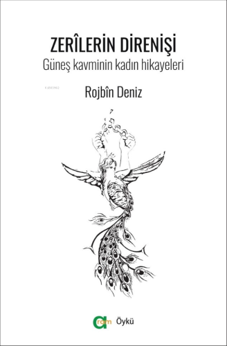 Zerîlerin Direnişi; Güneş Kavminin Kadın Hikayeleri | Rojbîn Deniz | A