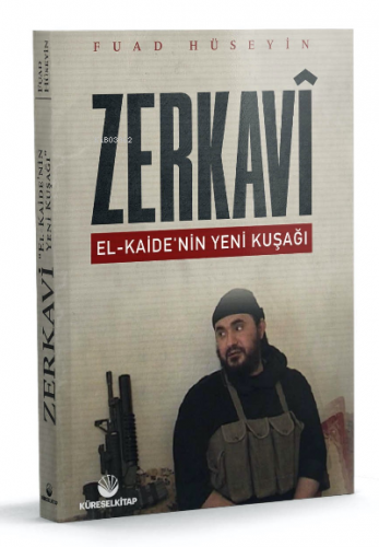 Zerkavi ;El-Kaide’nin Yeni Kuşağı | Fuad Hüseyin | Küresel Kitap