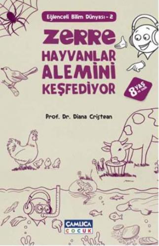 Zerre Hayvanlar Alemini Keşfediyor; 8 Yaş ve Üzeri | Diana Cristean | 