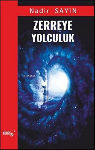 Zerreye Yolculuk | Nadir Sayın | Sınırsız Kitap