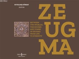 Zeugma; Between Two Worlds: The Houses And Tombs Of Zeugma From Life T